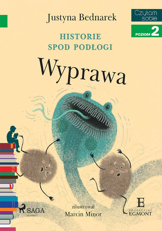 I am reading - Czytam sobie. Historie spod podłogi - Wyprawa Justyna Bednarek - okladka książki