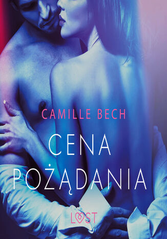 Cena pożądania - opowiadanie erotyczne Camille Bech - okladka książki