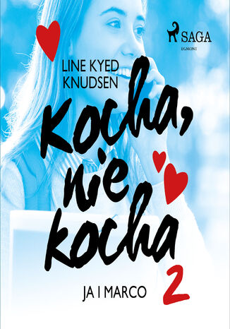 Kocha, nie kocha. Kocha, nie kocha 2 - Ja i Marco Line Kyed Knudsen - okladka książki