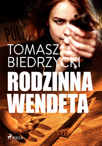 Rodzinna wendeta Tomasz Biedrzycki - okladka książki