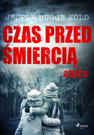 Czas przed śmiercią. Czas przed śmiercią: część 3 (#3) Jesper Bugge Kold - okladka książki