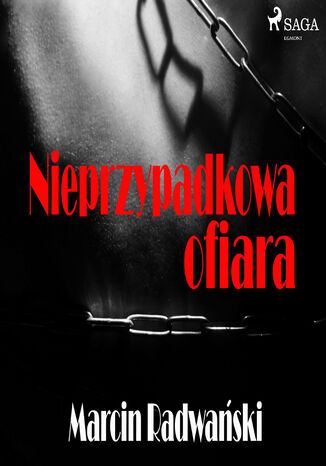 Nieprzypadkowa ofiara Marcin Radwański - okladka książki