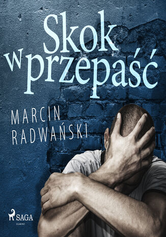 Skok w przepaść Marcin Radwański - okladka książki