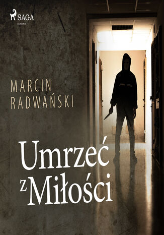 Umrzeć z miłości Marcin Radwański - okladka książki