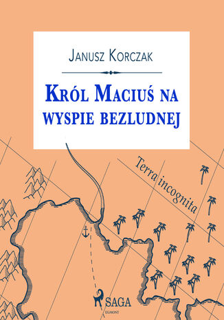 Król Maciuś. Król Maciuś na wyspie bezludnej Janusz Korczak - okladka książki