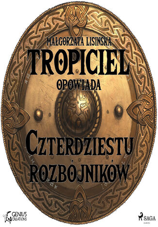 Tropiciel opowiada. Tropiciel opowiada: Czterdziestu rozbójników Małgorzata Lisińska - okladka książki