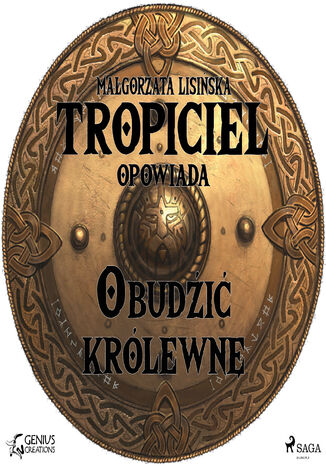 Tropiciel opowiada. Tropiciel opowiada: Obudzić królewnę Małgorzata Lisińska - okladka książki