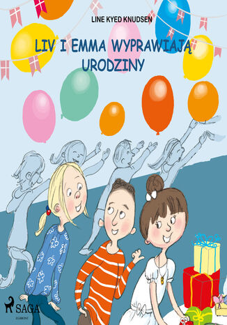 Liv i Emma. Liv i Emma: Liv i Emma wyprawiają urodziny Line Kyed Knudsen - okladka książki