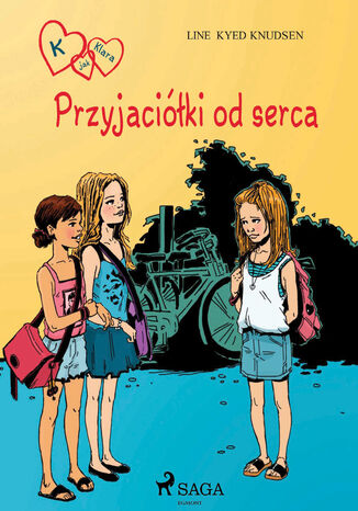 K jak Klara. K jak Klara 1 - Przyjaciółki od serca Line Kyed Knudsen - okladka książki