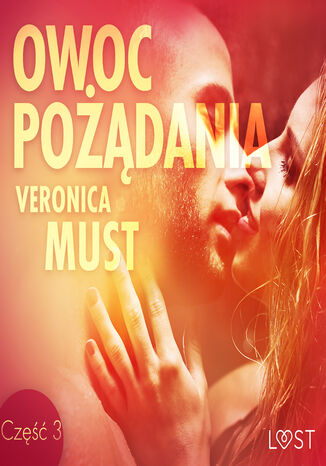 Owoc pożądania III - opowiadanie erotyczne (#3) Veronica Must - okladka książki