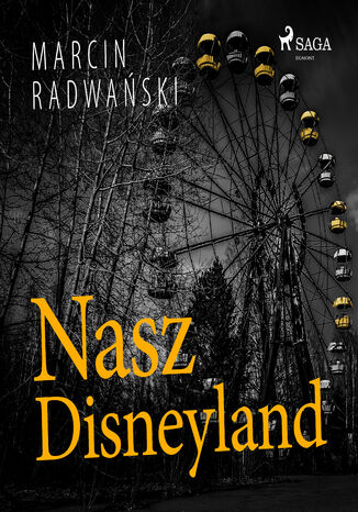 Nasz Disneyland Marcin Radwański - okladka książki