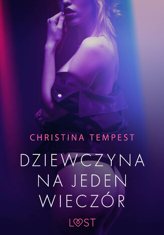 Dziewczyna na jeden wieczor  opowiadanie erotyczne Christina Tempest - okladka książki