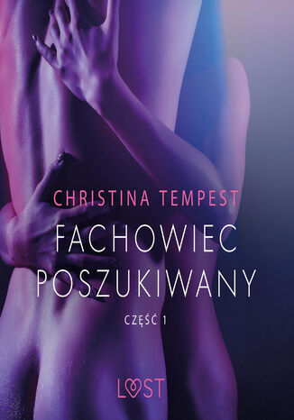 Fachowiec poszukiwany część 1  opowiadanie erotyczne Christina Tempest - okladka książki