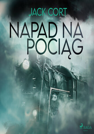 Napad na pociąg Jack Cort - okladka książki