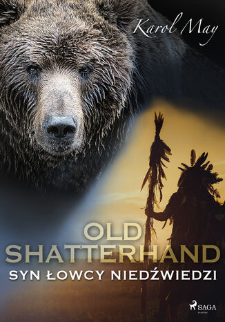 Old Shatterhand: Syn Łowcy Niedźwiedzi Karol May - okladka książki