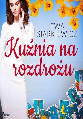 Kuźnia na rozdrożu Ewa Siarkiewicz - okladka książki