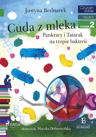 I am reading - Czytam sobie. Cuda z mleka - Pankracy i Tatarak na tropie bakterii Justyna Bednarek - okladka książki