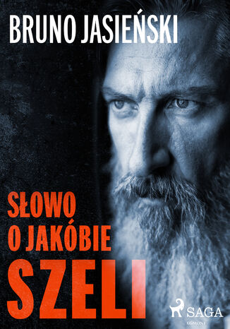 Polish Classics. Słowo o Jakóbie Szeli Jasieński Bruno - okladka książki