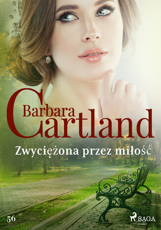 Ponadczasowe historie miłosne Barbary Cartland. Zwyciężona przez miłość - Ponadczasowe historie miłosne Barbary Cartland (#56) Barbara Cartland - okladka książki