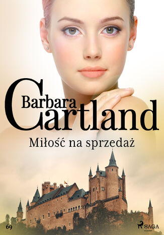 Ponadczasowe historie miłosne Barbary Cartland. Miłość na sprzedaż - Ponadczasowe historie miłosne Barbary Cartland (#69) Barbara Cartland - okladka książki