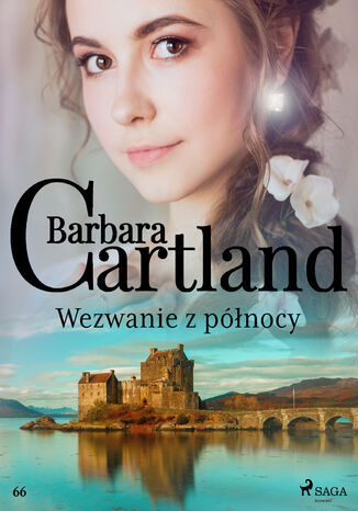 Ponadczasowe historie miłosne Barbary Cartland. Wezwanie z północy - Ponadczasowe historie miłosne Barbary Cartland (#66) Barbara Cartland - okladka książki