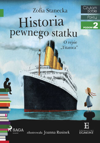 I am reading - Czytam sobie. Historia pewnego statku - O rejsie &quot;Titanica&quot; Zofia Stanecka - okladka książki