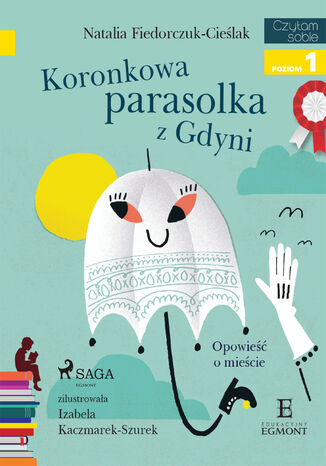 I am reading - Czytam sobie. Koronkowa parasolka z Gdyni Natalia Fiedorczuk-Cieślak - okladka książki