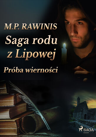 Saga rodu z Lipowej. Saga rodu z Lipowej 31: Próba wierności Marian Piotr Rawinis - okladka książki