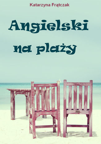 Angielski na plaży Katarzyna Frątczak - okladka książki