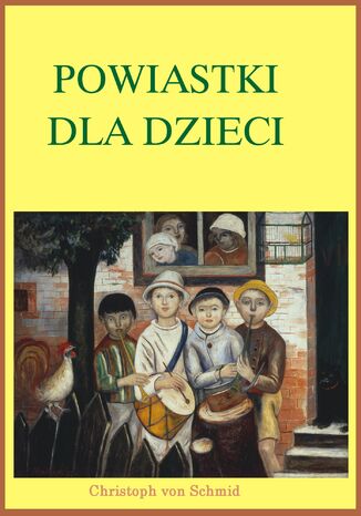 Powiastki dla dzieci Christoph Schmid - okladka książki