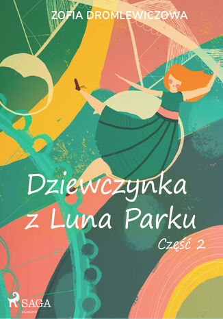 Dziewczynka z Luna Parku: część 2 Zofia Dromlewiczowa - okladka książki