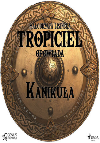 Tropiciel opowiada. Tropiciel opowiada: Kanikuła Małgorzata Lisińska - okladka książki