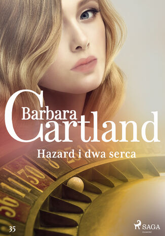 Ponadczasowe historie miłosne Barbary Cartland. Hazard i dwa serca (#35) Barbara Cartland - okladka książki