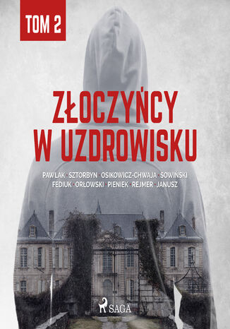 Złoczyńcy w uzdrowisku - tom 2 Praca Zbiorowa - okladka książki