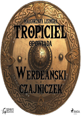 Tropiciel opowiada. Tropiciel opowiada: Werdeański czajniczek Małgorzata Lisińska - okladka książki