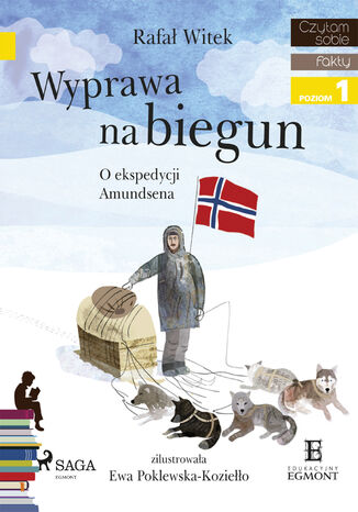 I am reading - Czytam sobie. Wyprawa na biegun - O ekspedycji Amundsena Rafał Witek - okladka książki