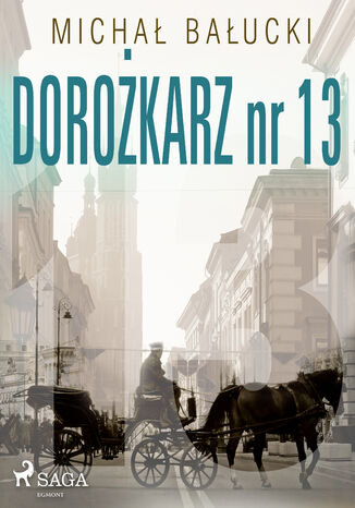 Dorożkarz nr 13 Michał Bałucki - okladka książki