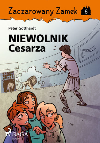 Zaczarowany Zamek. Zaczarowany Zamek 6 - Niewolnik Cesarza (#6) Peter Gotthardt - okladka książki