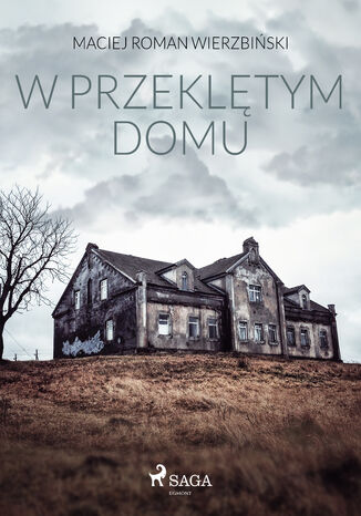 W przeklętym domu Maciej Roman Wierzbiński - okladka książki