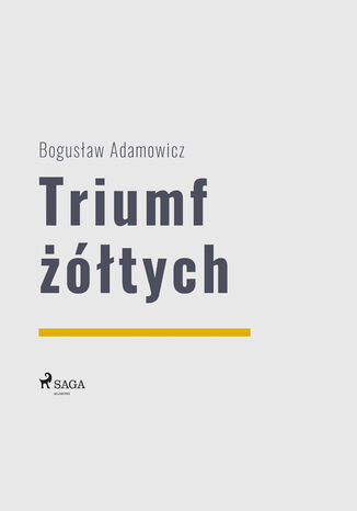 Triumf żółtych Bogusław Adamowicz - okladka książki