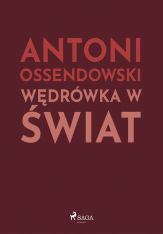 Wędrówka w świat Antoni Ossendowski - okladka książki