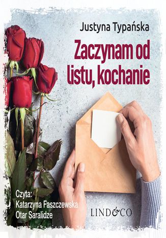 Zaczynam od listu, kochanie Justyna Typańska - okladka książki