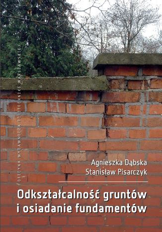 Odkształcalność gruntów i osiadanie fundamentów Agnieszka Dąbska, Stanisław Pisarczyk - okladka książki