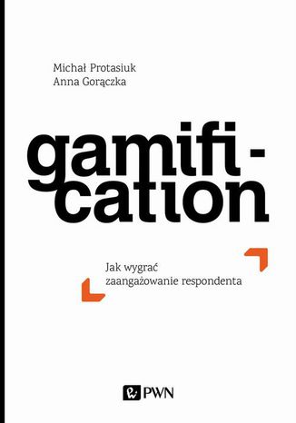 Gamification Michał Protasiuk, Anna Gorączka - okladka książki