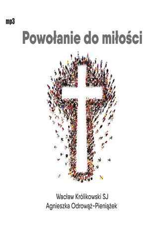 Powołanie do miłości Wacław Królikowski SJ, Agnieszka Odrowąż-Pieniążek - audiobook CD