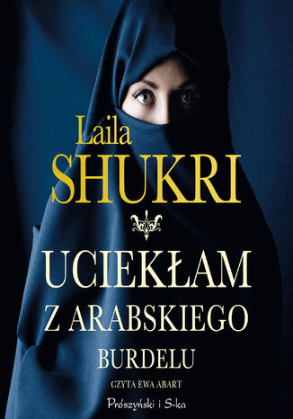 Uciekłam z arabskiego burdelu Laila Shukri - okladka książki