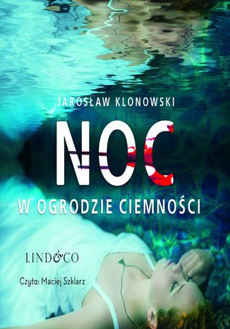 Noc w Ogrodzie Ciemności Jarosław Klonowski - okladka książki