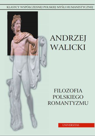 Filozofia polskiego romantyzmu. Prace wybrane Andrzej Walicki - okladka książki