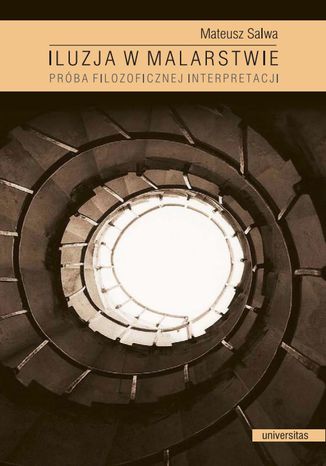 Iluzja w malarstwie. Próba filozoficznej interpretacji Mateusz Salwa - okladka książki