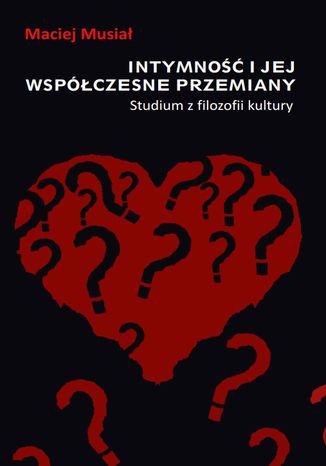 Intymność i jej współczesne przemiany. Studium z filozofii kultury Maciej Musiał - audiobook CD